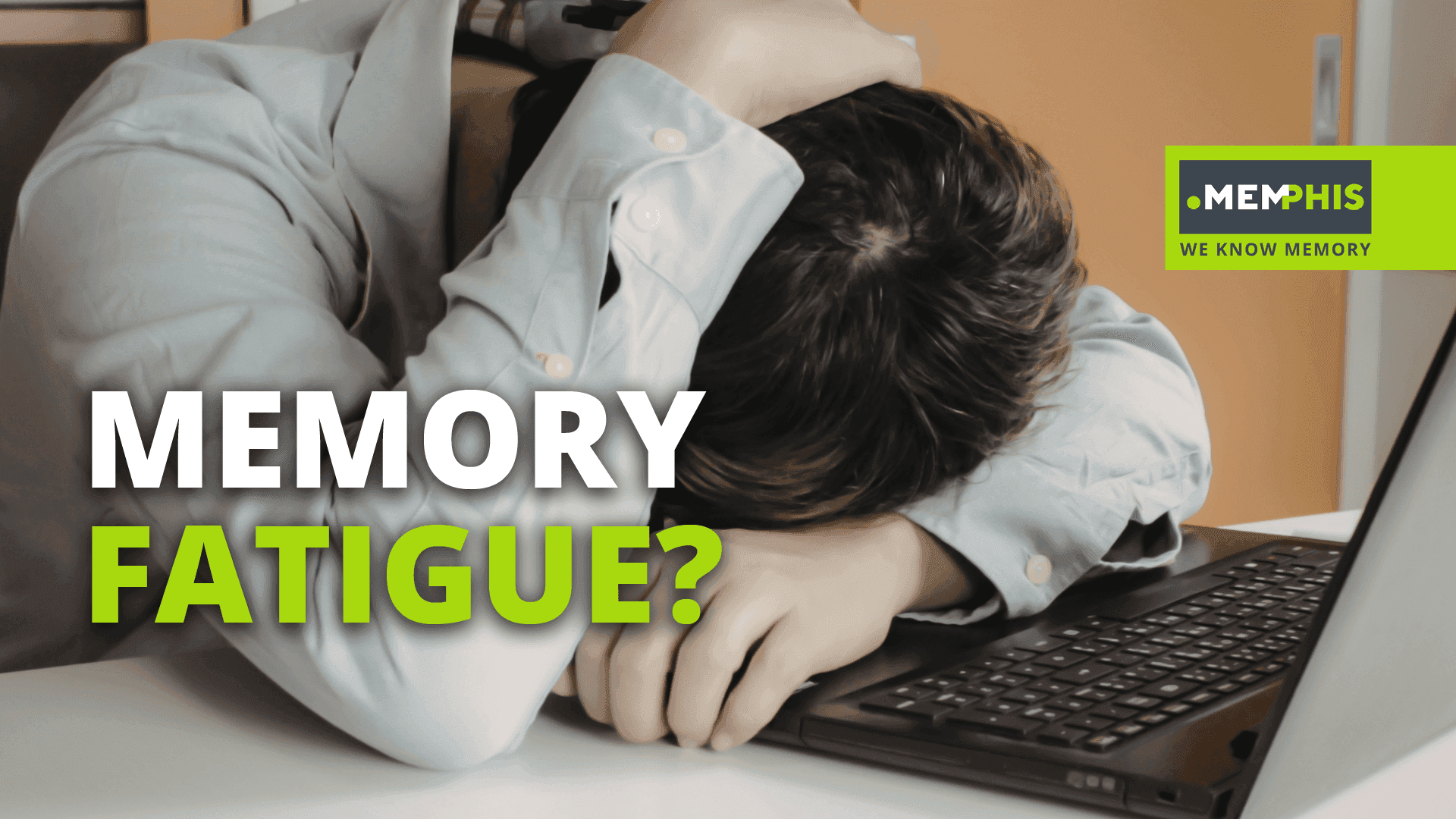 Memory Fatigue?