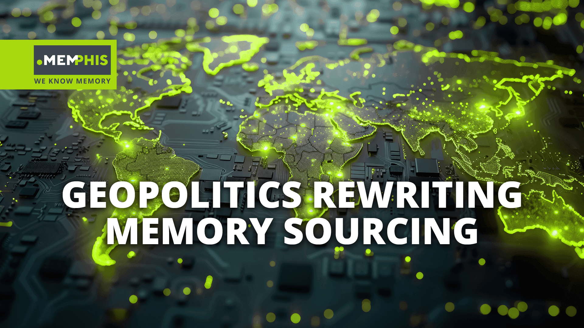 Geopolitcs is rewriting memory sourcing