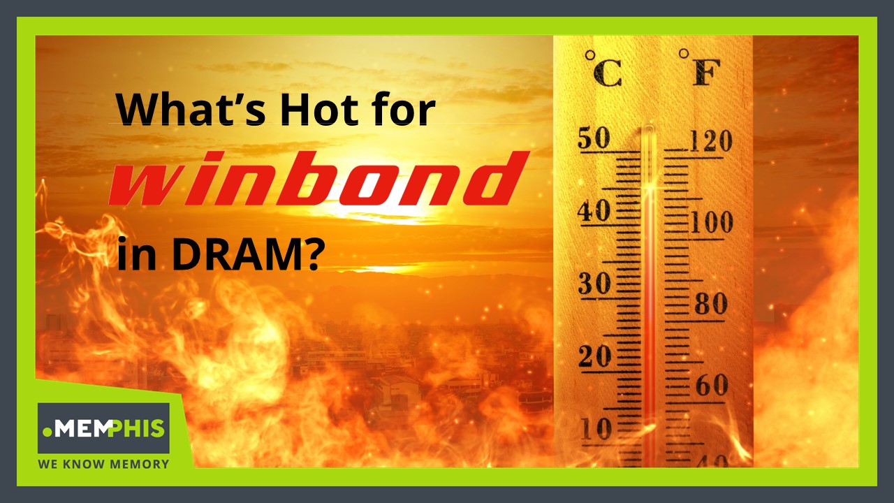 Image of a thermometer with flames in the background and a question: what's hot for winbond in DRAM